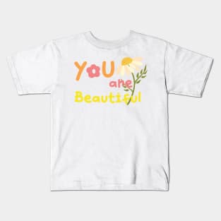 You are beautiful Kids T-Shirt